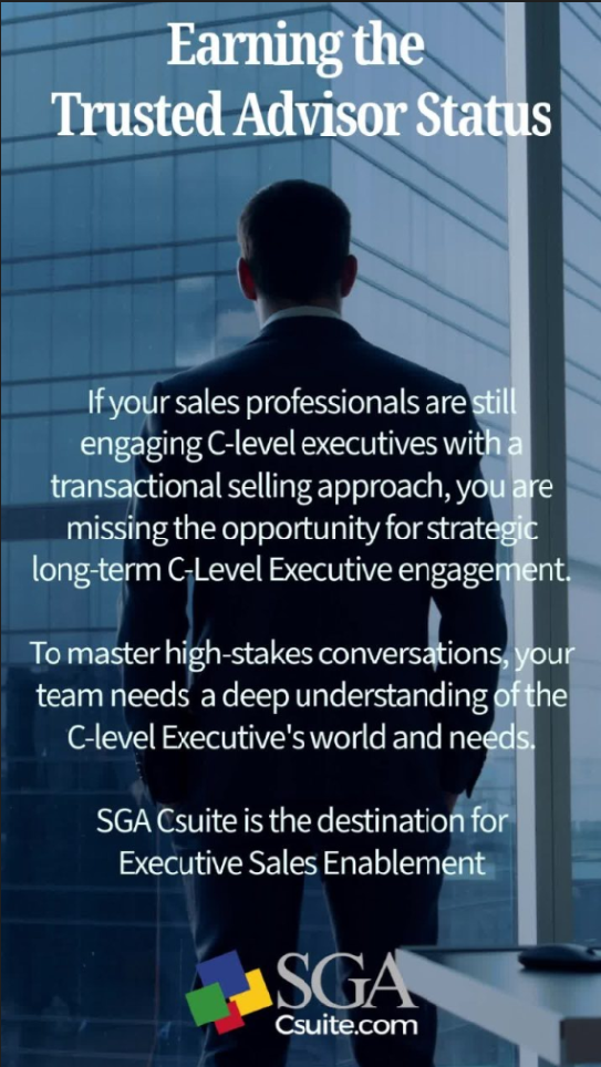 Back view of a man in a suit in a glass-walled office, overlaid with the title 'Earning the Trusted Advisor Status' and a descriptive message about executive sales enablement; SGA Csuite logo at the bottom.
