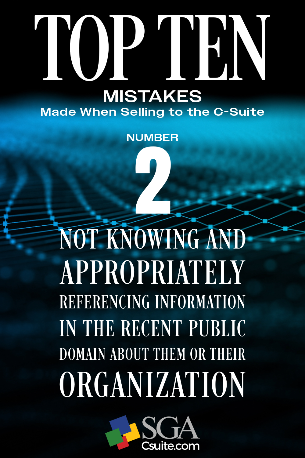 Poster titled 'Top Ten Mistakes' with Number 2: Not knowing or properly referencing public information about the C-Suite and their organization.