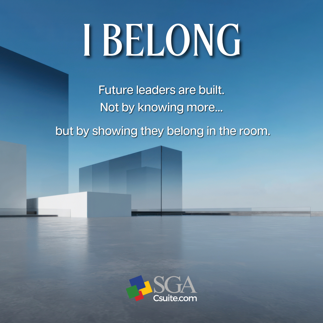 Blue architectural scene with the title 'I BELONG' and leadership quote; SGA Csuite logo at bottom.