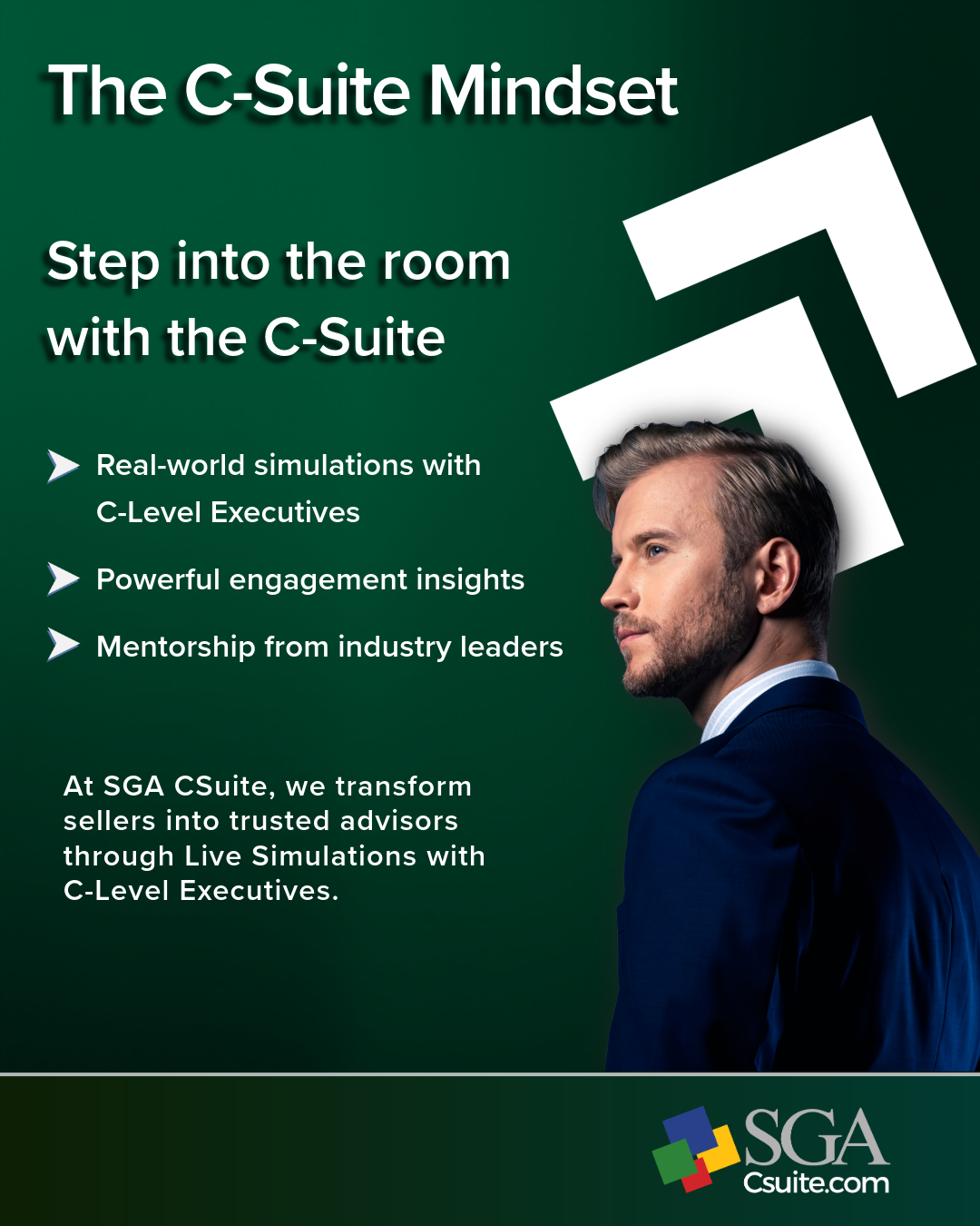 Poster titled 'The C-Suite Mindset' with a man in a blue suit and bullet-point benefits on a green gradient background; includes SGA Csuite logo.
